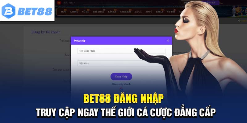 Những lý do giúp nhu cầu đăng nhập Bet88 ngày càng tăng trưởng