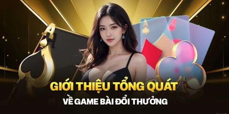 Vài nét về các trò chơi bài đổi thưởng