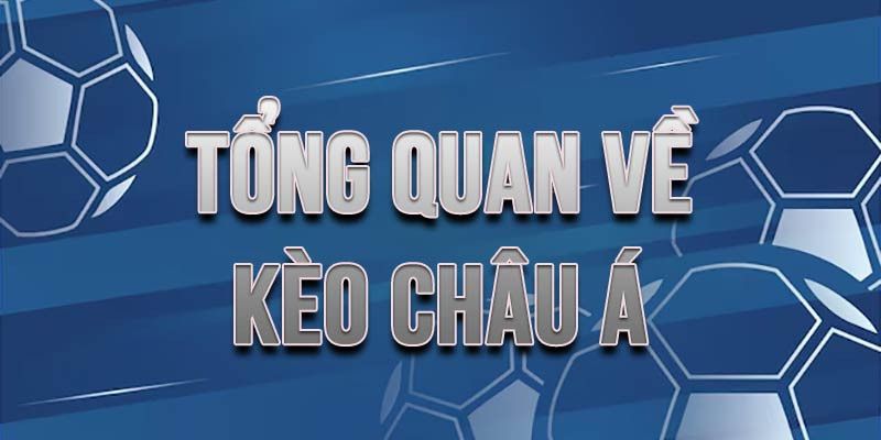 Kèo Châu Á - Bùng Nổ Cảm Xúc Trong Những Trận Cược