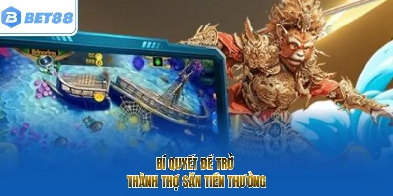 Bí quyết để trở thành thợ săn tiền thưởng