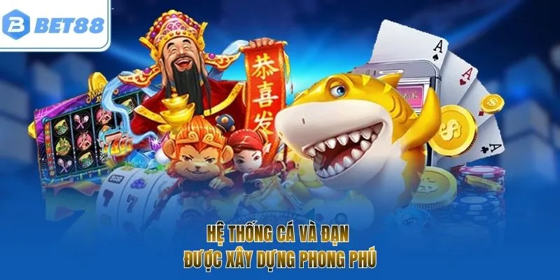 Hệ thống cá và đạn được xây dựng phong phú