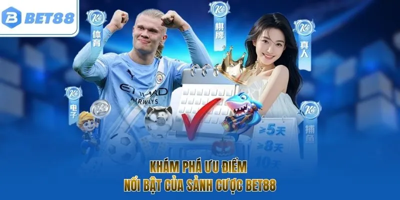 Khám phá ưu điểm nổi bật của sảnh cược bet88