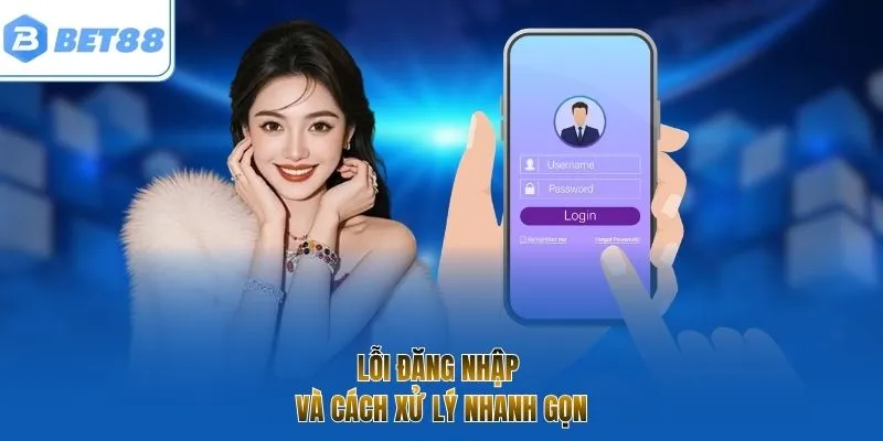 Lỗi đăng nhập và cách xử lý nhanh gọn